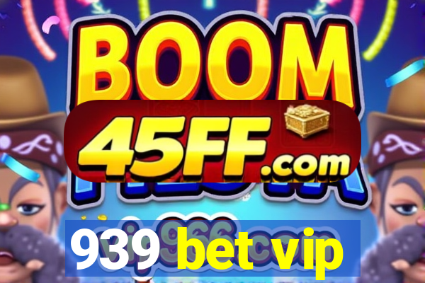 939 bet vip